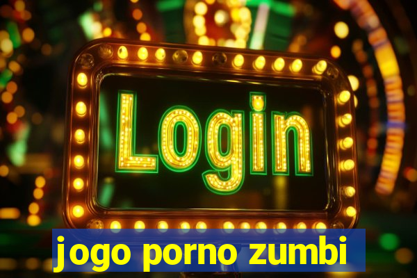 jogo porno zumbi